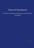 Cover: Der Waldwert in Beziehung auf Veraeusserung, Auseinandersetzung und Entschaedigung - Vero Verlag