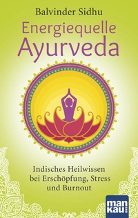 Abbildung von: Energiequelle Ayurveda - Mankau Verlag