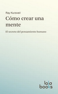 Abbildung von: Cómo crear una mente - Lola Books