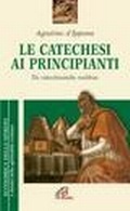 Cover: La catechesi ai principianti. De catechizandis rudibus - Economica dello spirito;Paoline Editoriale Libri