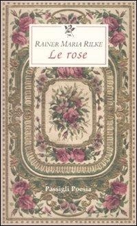 Abbildung von: Le rose. Testo francese a fronte - Le occasioni;Passigli