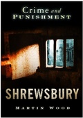 Cover: Crime and Punishment: Shrewsbury - The History Press Ltd