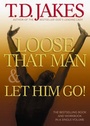 Cover: Loose That Man and Let Him Go! with Workbook - Bethany House Publishers, a division of Baker Publishing Group
