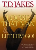 Cover: Loose That Man and Let Him Go! with Workbook - Bethany House Publishers, a division of Baker Publishing Group