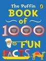 Cover: Puffin Book of 1000 Fun Facts - Penguin Books Ltd