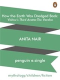 Cover: How the Earth Was Dredged Back - Penguin Books Ltd