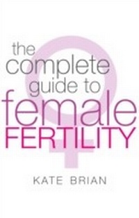 Enlarge image Cover: The Complete Guide To Female Fertility - Piatkus Books