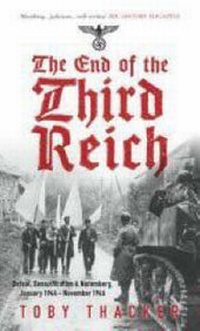 Enlarge image Cover: The End of the Third Reich - Tempus Publishing Ltd