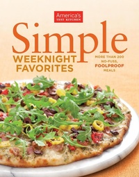 Abbildung von: Simple Weeknight Favorites - America's Test Kitchen