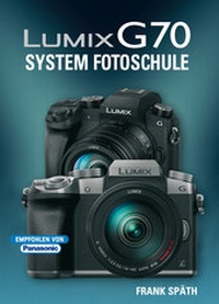 Abbildung von: LUMIX G70  System Fotoschule - Point of Sale Verlag