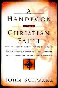 Abbildung von: A Handbook of the Christian Faith - Bethany House Publishers, a division of Baker Publishing Group