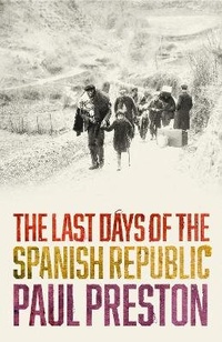 Enlarge image Cover: The Last Days of the Spanish Republic - William Collins