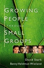 Cover: Growing People Through Small Groups - Bethany House Publishers, a division of Baker Publishing Group