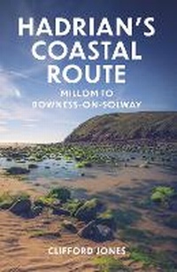 Abbildung von: Hadrian's Coastal Route - The History Press Ltd
