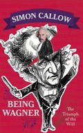 Cover: Being Wagner - William Collins