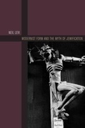 Cover: Modernist Form and the Myth of Jewification - Fordham University Press