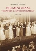 Cover: Birmingham Theatres and Entertainment: Images of England - The History Press Ltd
