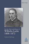 Cover: Life, Work, and Influence of Wilhelm Loehe 1808-1872 - Concordia Publishing House