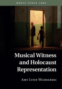 Abbildung von: Musical Witness and Holocaust Representation - Cambridge University Press