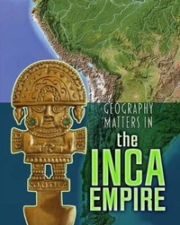 Enlarge image Cover: Geography Matters in the Inca Empire - Raintree Publishers