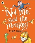 Cover: "Not Me," said the Monkey - Walker Books Ltd