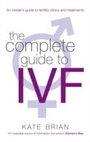Cover: The Complete Guide To Ivf - Piatkus Books