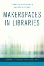 Cover: Makerspaces in Libraries - Rowman & Littlefield Publishers