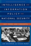 Cover: Intelligence and Information Policy for National Security - Rowman & Littlefield Publishers