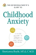 Cover: The Conscious Parent's Guide to Childhood Anxiety - Adams Media Corporation