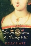 Cover: The Mistresses of Henry VIII - The History Press Ltd
