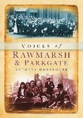Cover: Voices of Rawmarsh and Parkgate - The History Press Ltd