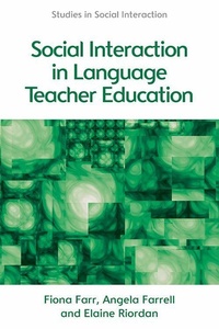 Enlarge image Cover: Social Interaction in Language Teacher Education - Edinburgh University Press