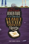 Cover: The Last Great Adventure of the Squashed Peanut Butter Sandwich Society - Raintree