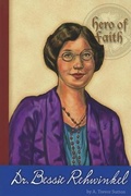 Cover: Hero of Faith - Dr. Bessie Rehwinkel - Concordia Publishing House