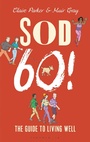 Cover: Sod Sixty! - Bloomsbury Sport