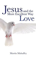 Abbildung von: Jesus and the More Excellent Way Love - Xulon Press