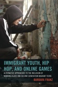 Cover: Immigrant Youth, Hip Hop, and Online Games - Lexington Books