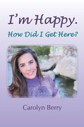 Cover: I'm Happy. How Did I Get Here? - Balboa Press