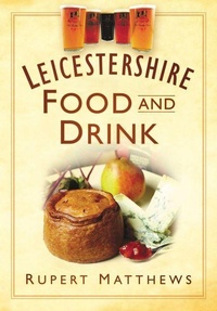 Abbildung von: Leicestershire Food and Drink - The History Press Ltd
