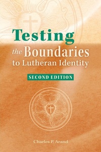 Enlarge image Cover: Testing the Boundaries to Lutheran Identity - Concordia Publishing House