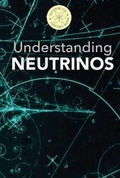 Cover: Understanding Neutrinos - Cavendish Square Publishing