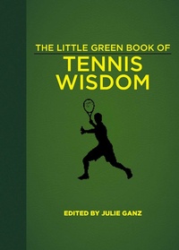 Abbildung von: The Little Green Book of Tennis Wisdom - Skyhorse Publishing