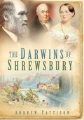 Cover: The Darwins of Shrewsbury - The History Press Ltd
