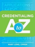 Cover: Credentialing A to Z - Hcpro, a Division of Simplify Compliance