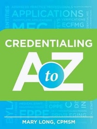 Enlarge image Cover: Credentialing A to Z - Hcpro, a Division of Simplify Compliance