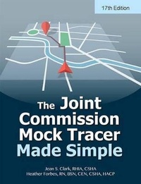 Enlarge image Cover: The Joint Commission Mock Tracer Made Simple, Seventeenth Edition - Hcpro, a Division of Simplify Compliance