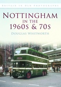 Cover: Nottingham in the 1960s and 70s - The History Press Ltd