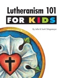 Cover: Lutheranism 101 for Kids - Concordia Publishing House Ltd