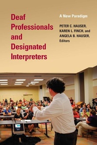 Enlarge image Cover: Deaf Professionals and Designated Interpreters - Gallaudet University Press,U.S.