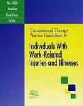 Cover: Occupational Therapy Practice Guidelines for Individuals with Work-Related Injuries and Illnesses - American Occupational Therapy